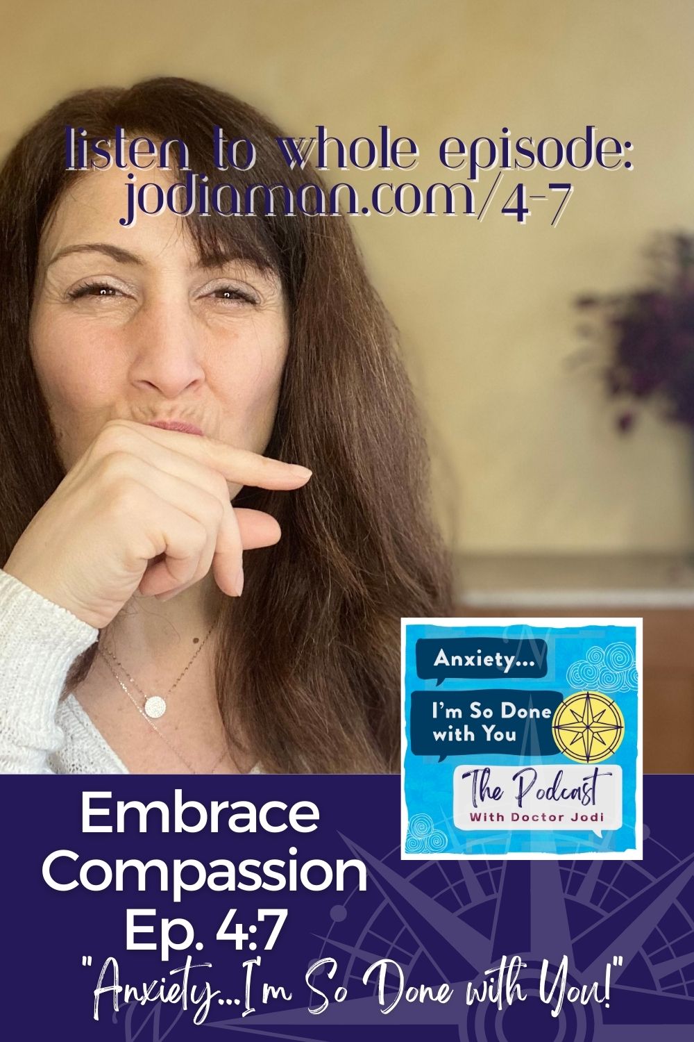 4 7 Embrace Compassion And Love For Yourself Jodi Aman Dsw Psychotherapist Author Advocate